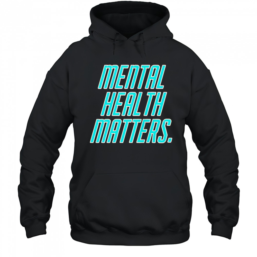 Mental health matters shirt Hoodie