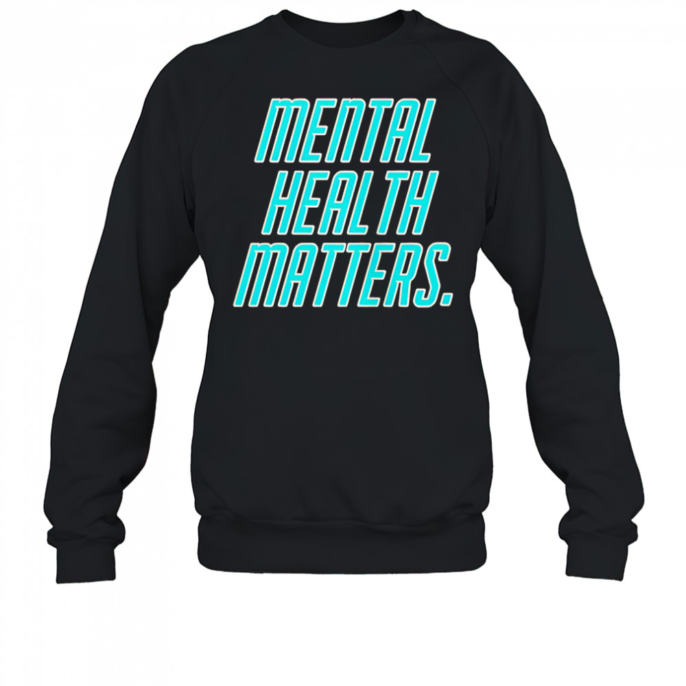Mental health matters shirt Sweatshirt