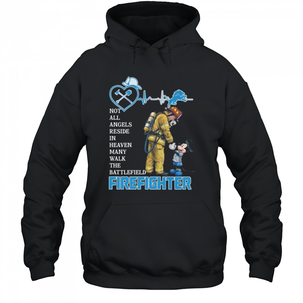Mickey Mouse Detroit Lions Not All Angels Reside In Heaven Many Walk The Battlefield Firefighter Shirt Hoodie