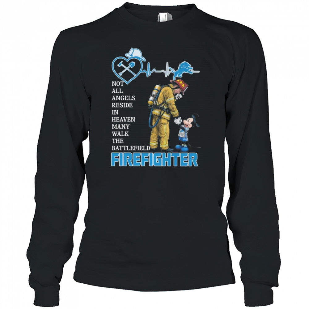 Mickey Mouse Detroit Lions Not All Angels Reside In Heaven Many Walk The Battlefield Firefighter Shirt Long Sleeved