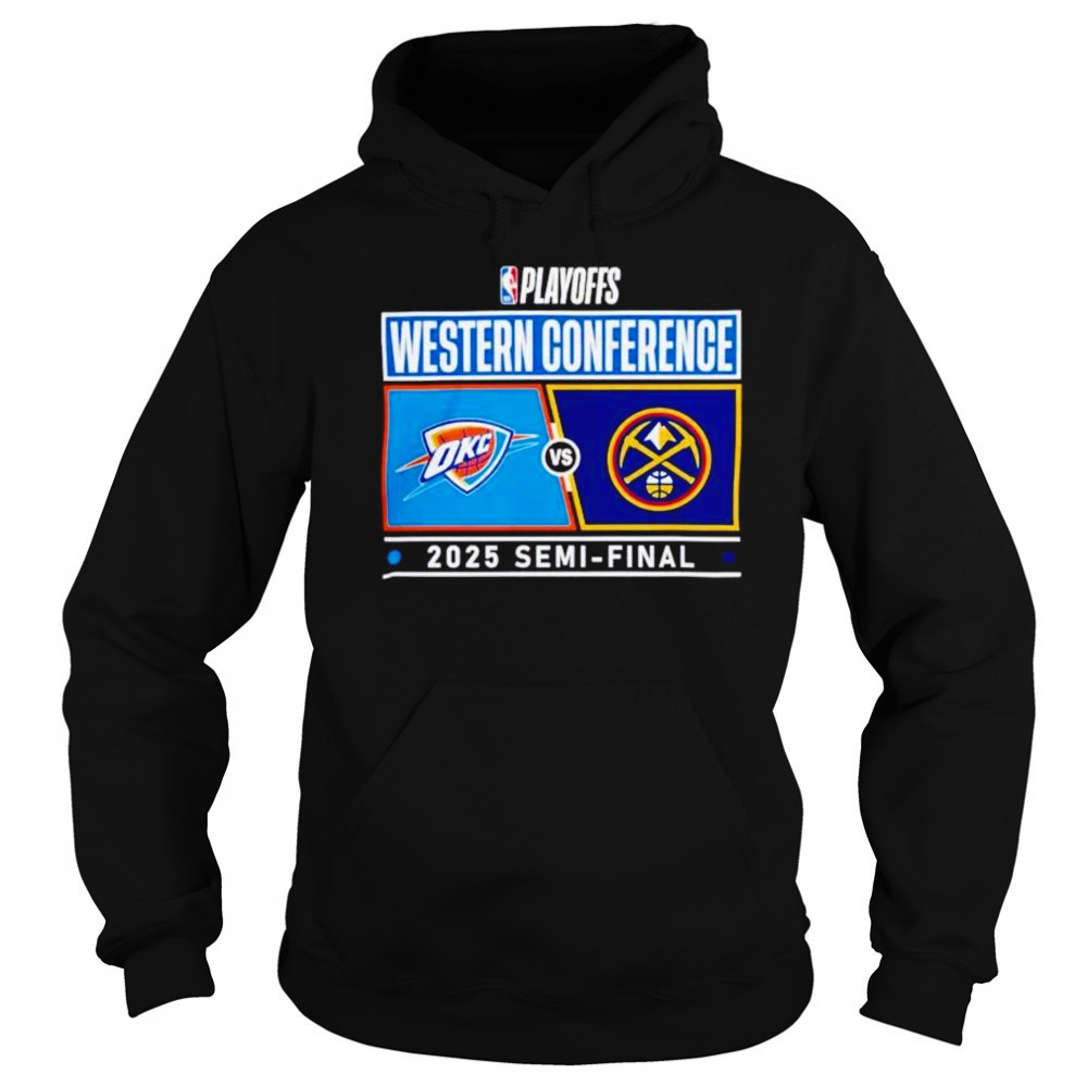 NBA Playoffs Western Conference Oklahoma City Thunder vs Denver Nuggets 2025 Semi-final shirt Sweatshirt