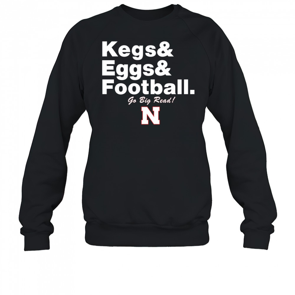 Nebraska Cornhuskers Kegs Eggs Football Go Big Red Sweatshirt