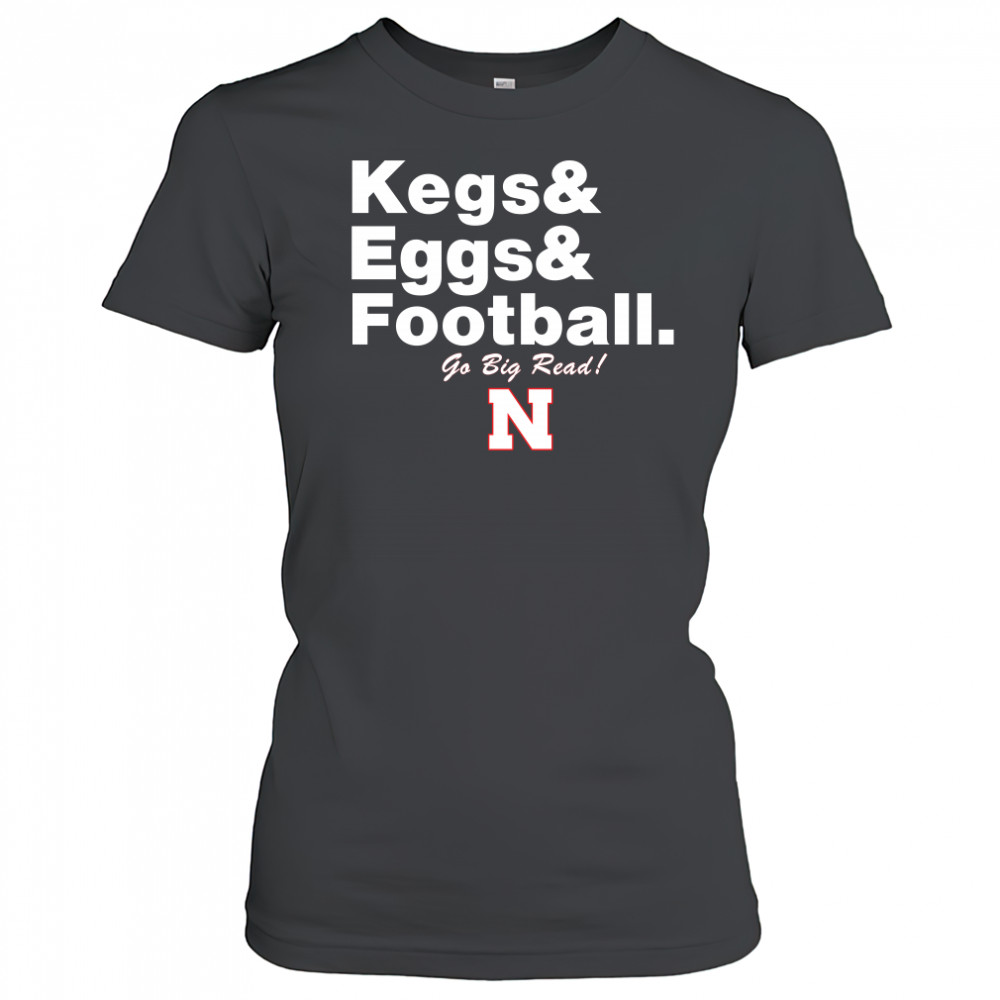 Nebraska Cornhuskers Kegs Eggs Football Go Big Red Women's T-shirt
