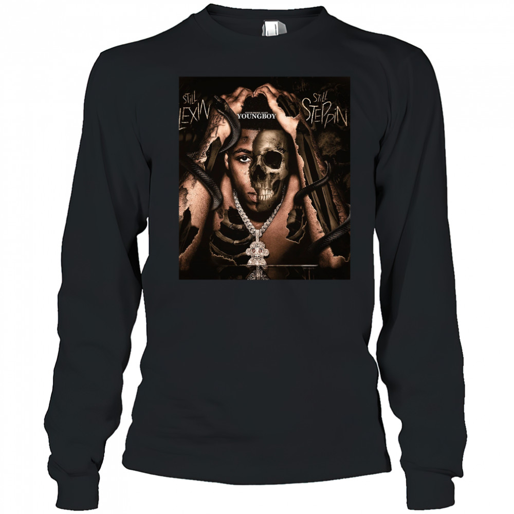 Never Broke Again Youngboy Still Flexin Still Steppin Long Sleeved