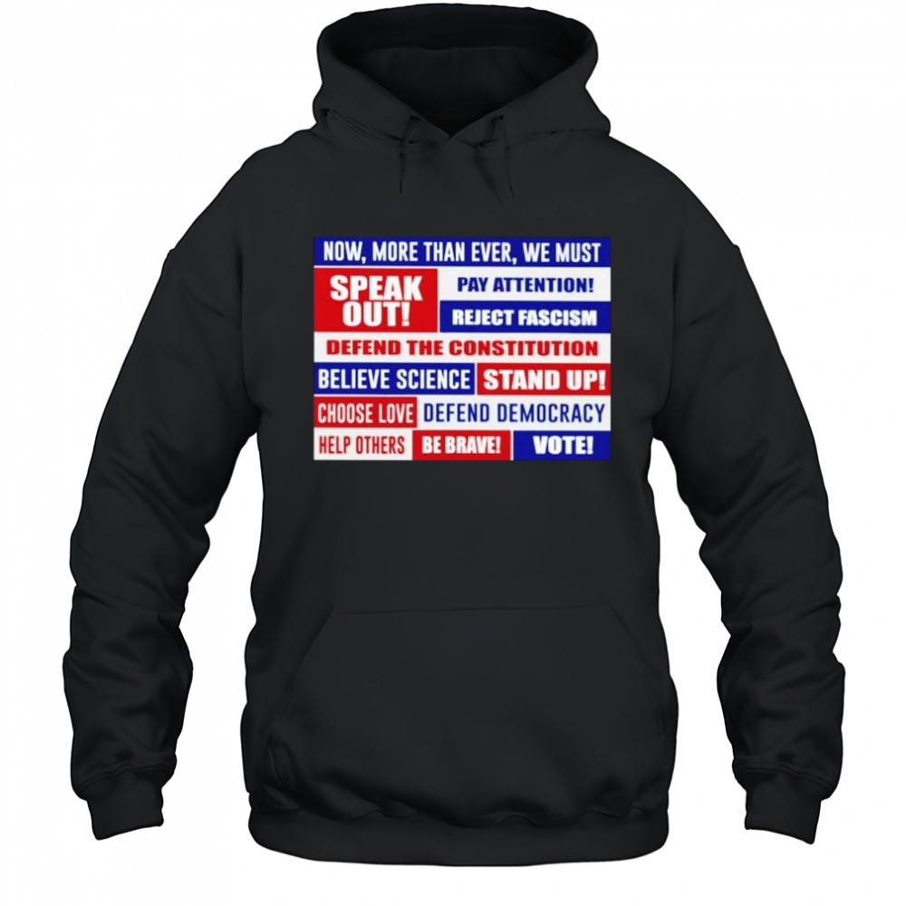 Now more than ever we must speak out pay attention reject fascism shirt Hoodie