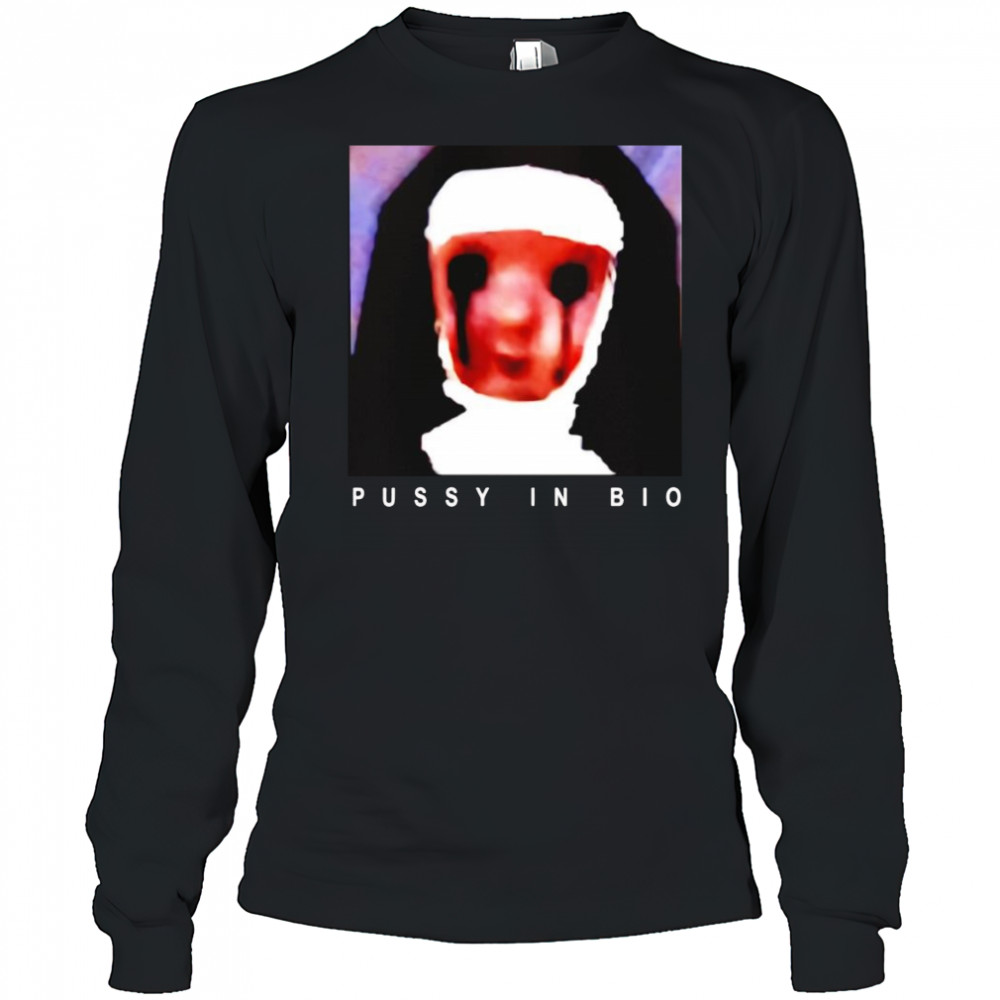 Nun pussy in bio shirt Long Sleeved