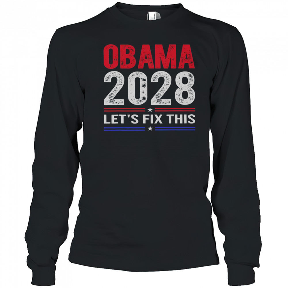 Obama 2028 Let’s Fix This T-Shirt Long Sleeved