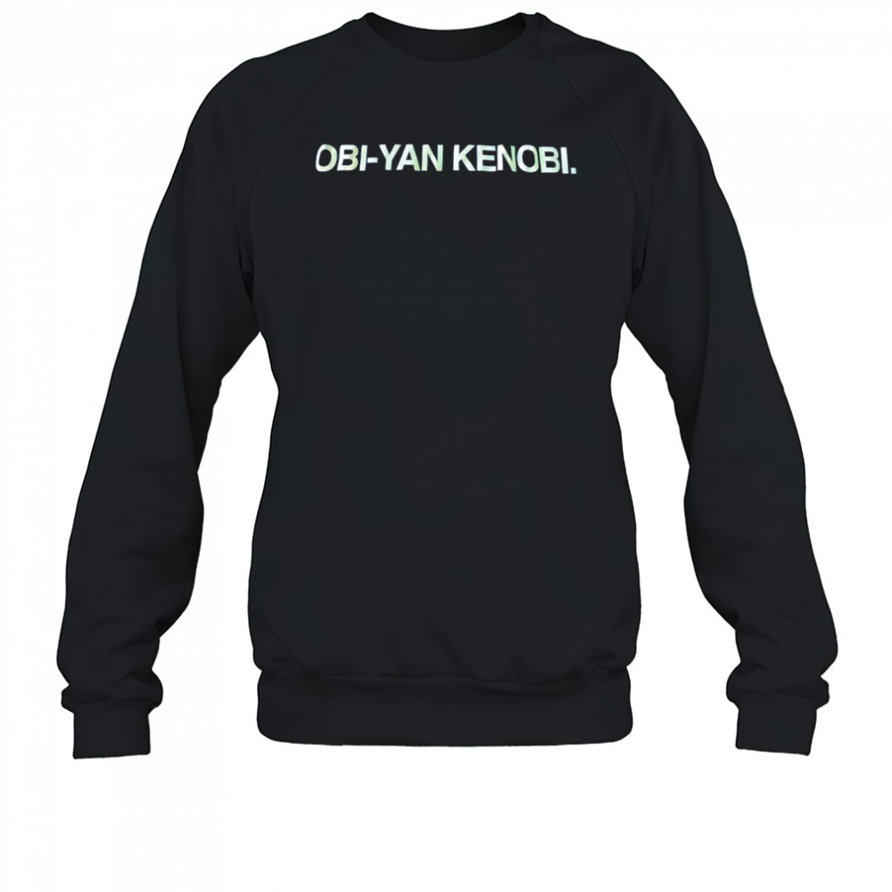 Obi – Yan Kenobi shirt Sweatshirt