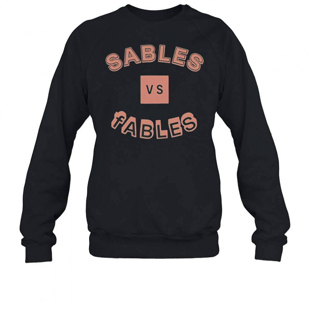 Official Sables Vs Fables T-Shirt Sweatshirt