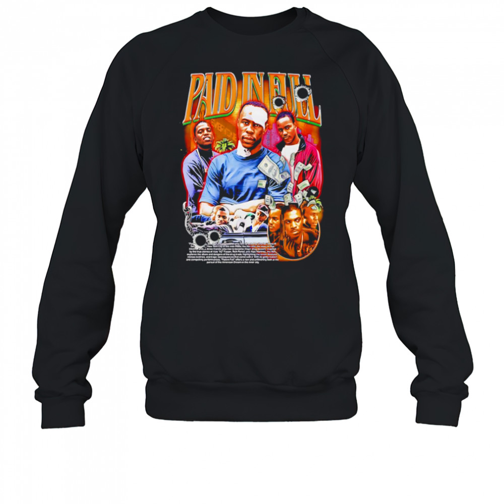 Paid In Full graphic shirt Sweatshirt