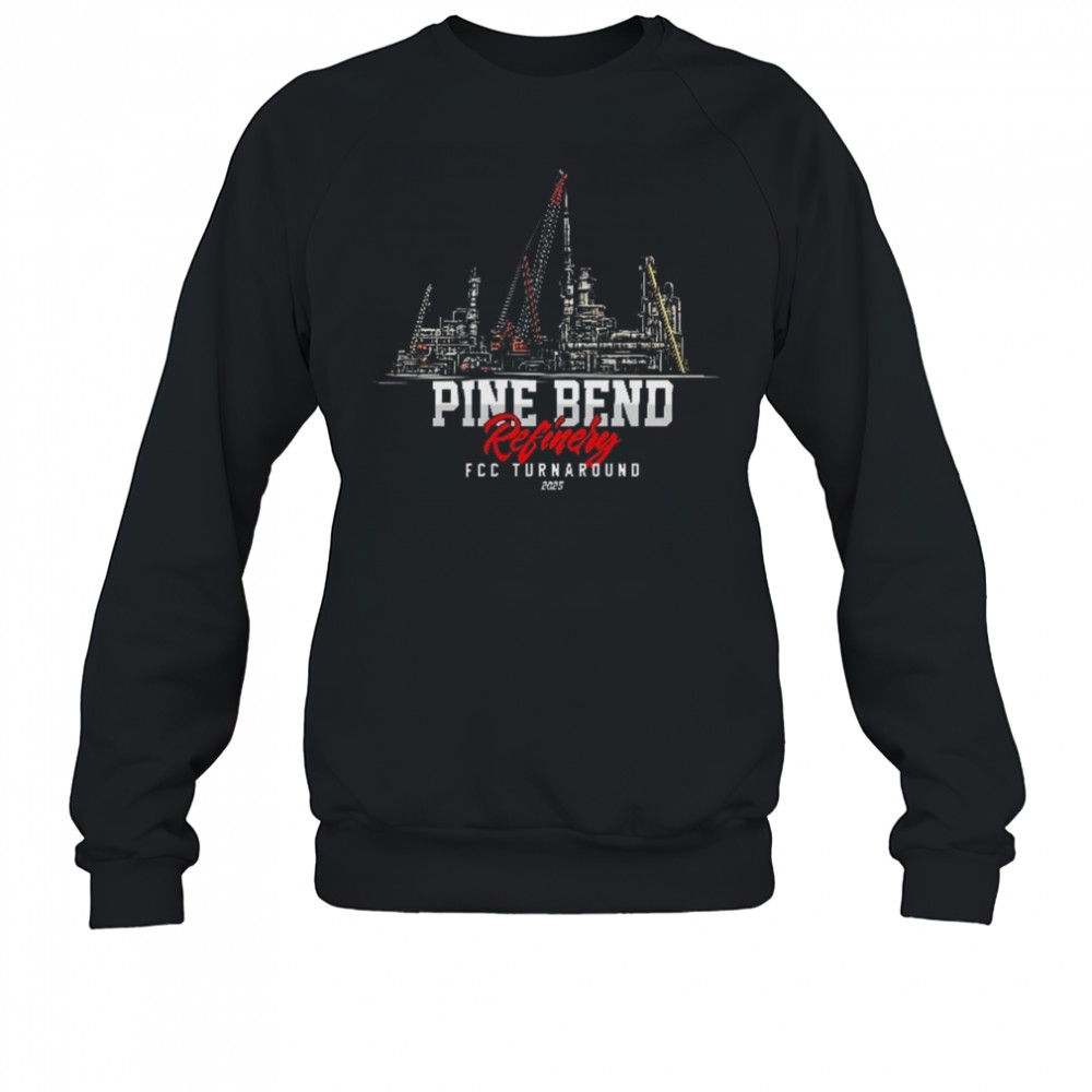 Pine Bend FCC Turnaround 2025 Shirt Sweatshirt