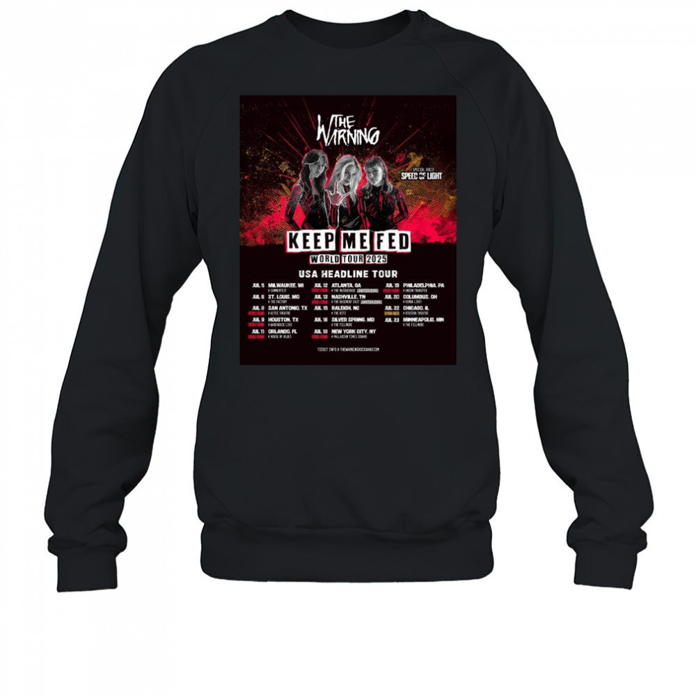 Poster The Warning Keep Me Fed World Tour 2025 USA Headline Tour July 5 – 23 t-shirt Sweatshirt