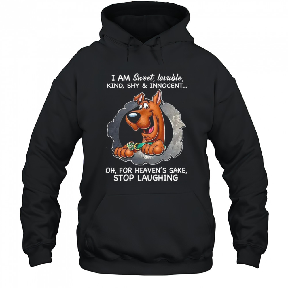 Scooby Doo I am sweet lovable kind shy and innocent shirt Hoodie