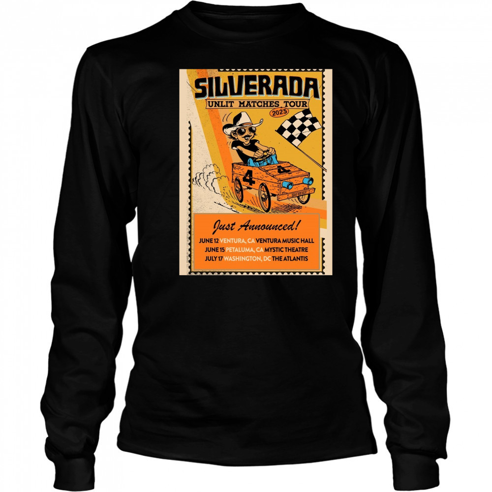 Silverada Unlit Matches Tour 2025 Just Announced June 12 Ventura CA Ventura Music Hall Poster t-shirt Long Sleeved