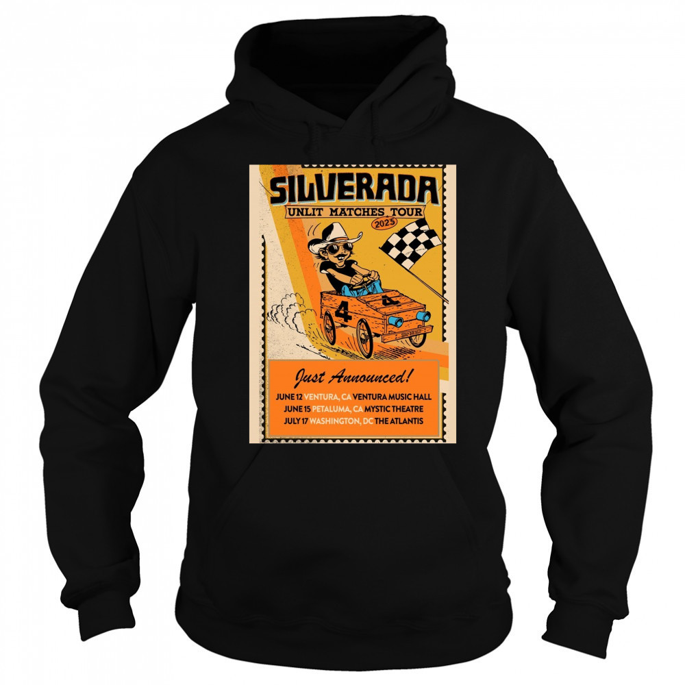 Silverada Unlit Matches Tour 2025 Just Announced June 12 Ventura CA Ventura Music Hall Poster t-shirt Sweatshirt