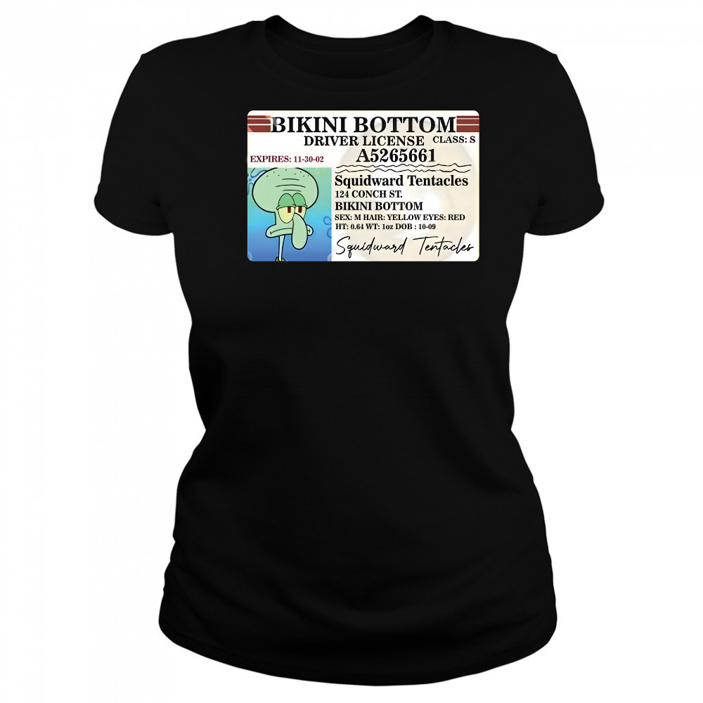 Squidward bikini bottom driver license Women's T-shirt