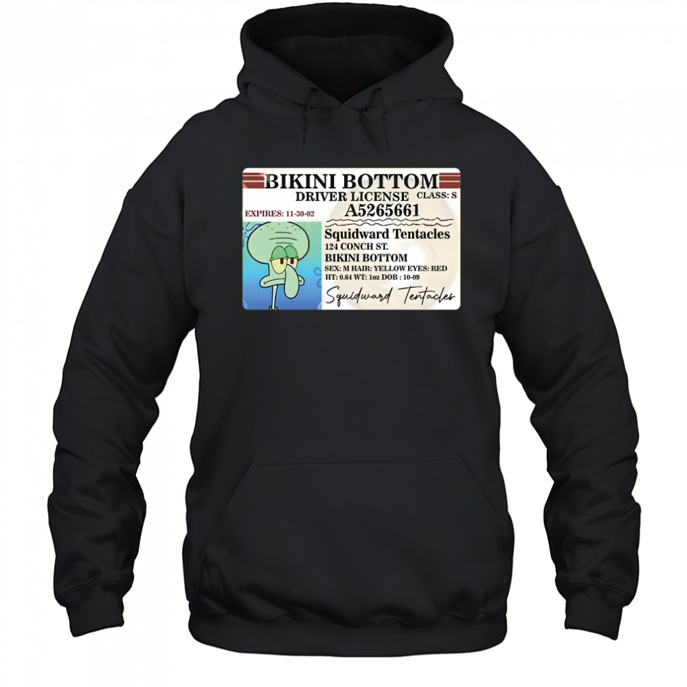 Squidward bikini bottom driver license Hoodie