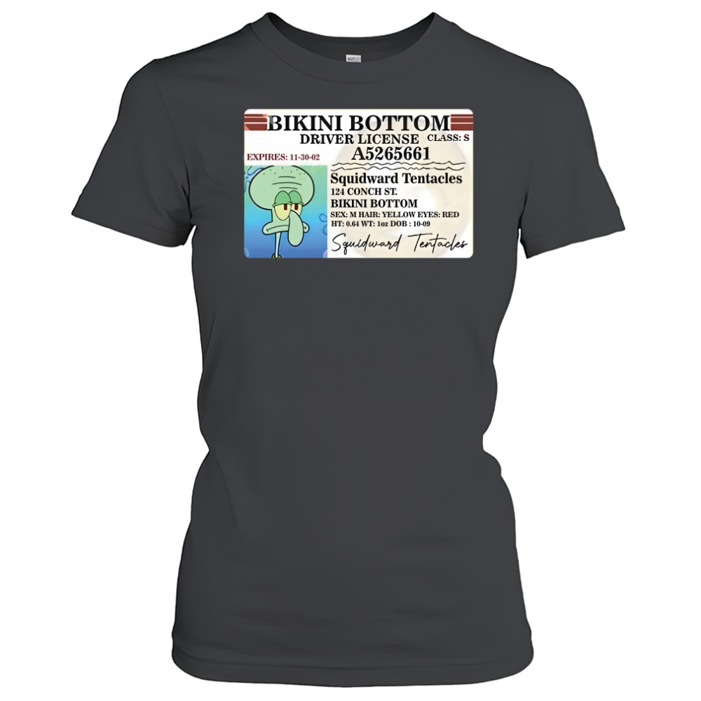 Squidward bikini bottom driver license Women's T-shirt