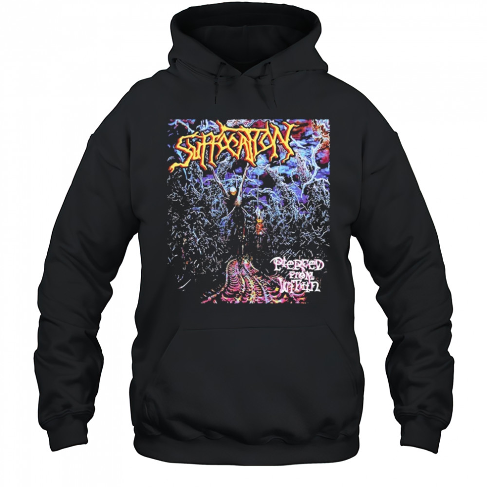 Suffocation Pierced From Within T-shirt Hoodie
