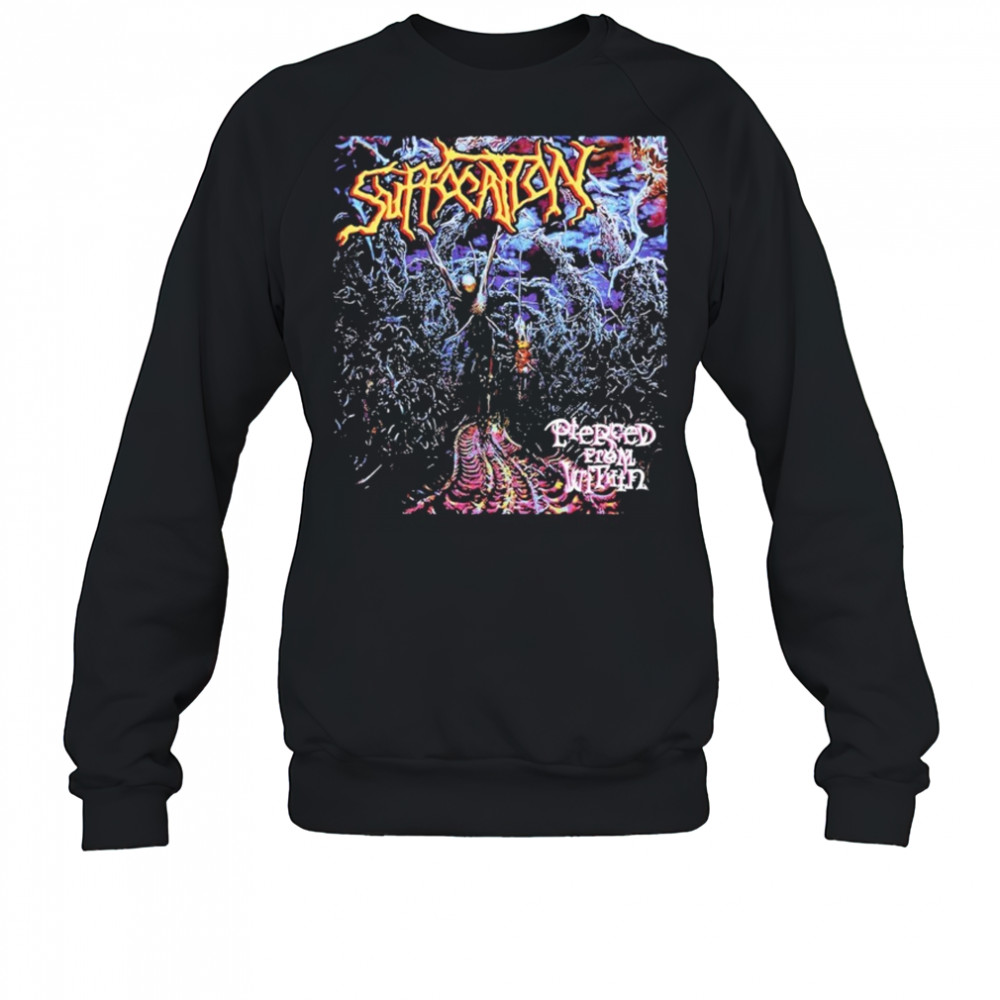 Suffocation Pierced From Within T-shirt Sweatshirt