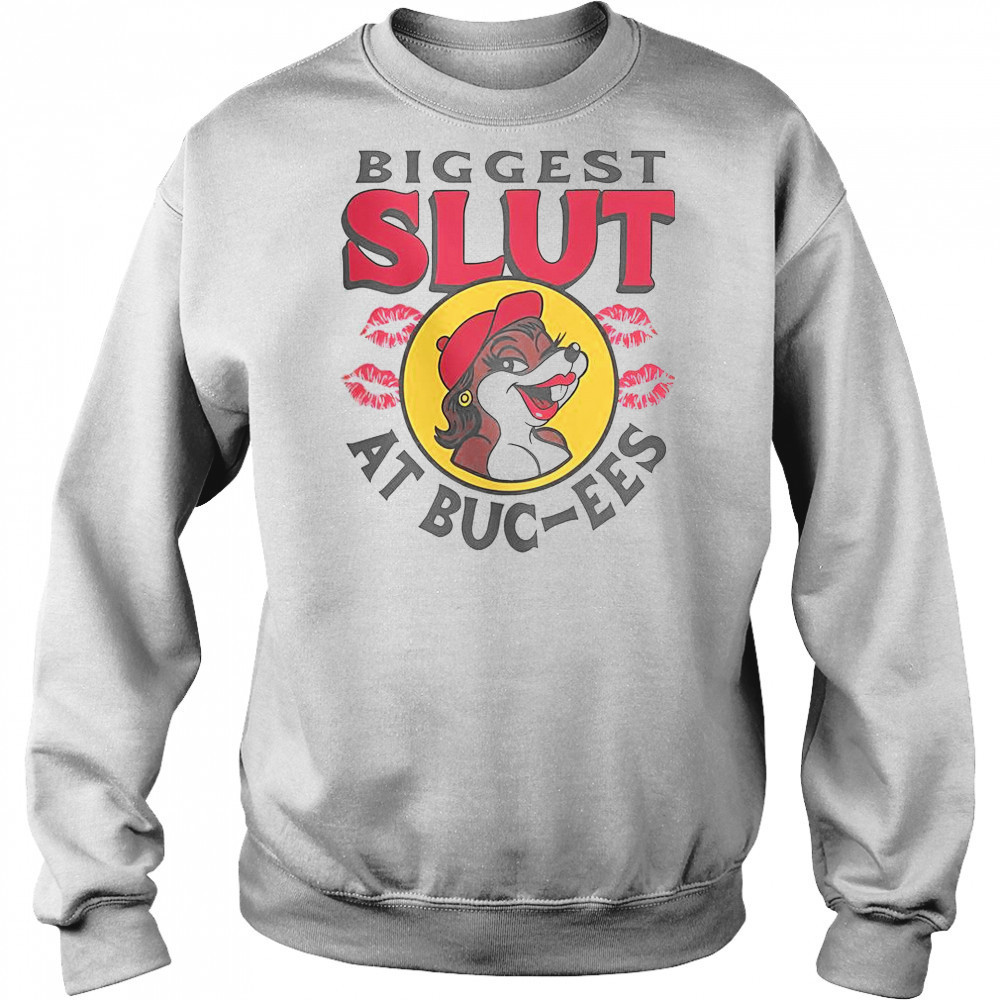 The Biggest Slut At Buc-Ee’s The Gas Station T-Shirt Hoodie