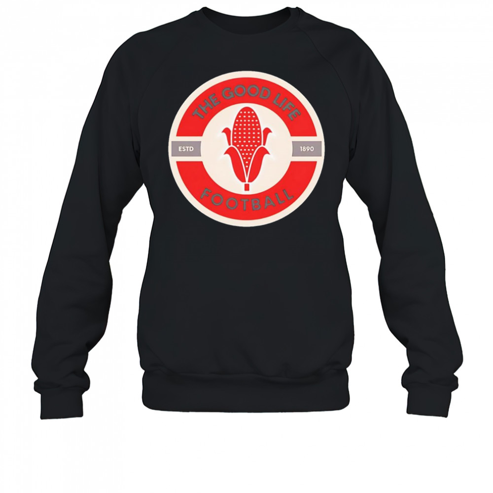The good life football shirt Sweatshirt