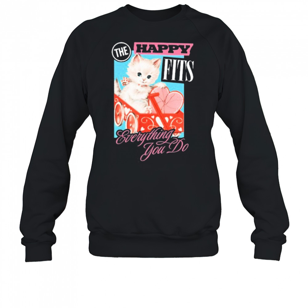 The Happy Fits Everything You Do Pink Kitten New t-shirt Sweatshirt