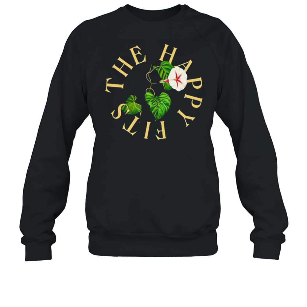 The Happy Fits Morning Glory shirt Sweatshirt
