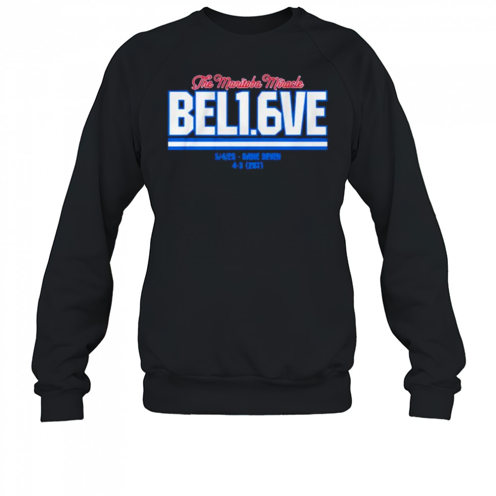 The manitoba miracle believe in 1.6 seconds left Winnipeg Jets shirt Sweatshirt