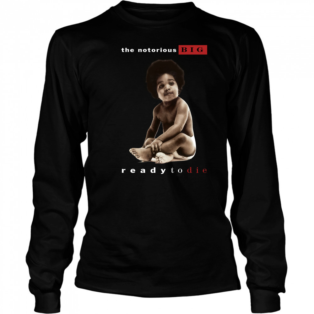 The Notorious Big Ready To Die Notorious Big Biggie Smalls Long Sleeved