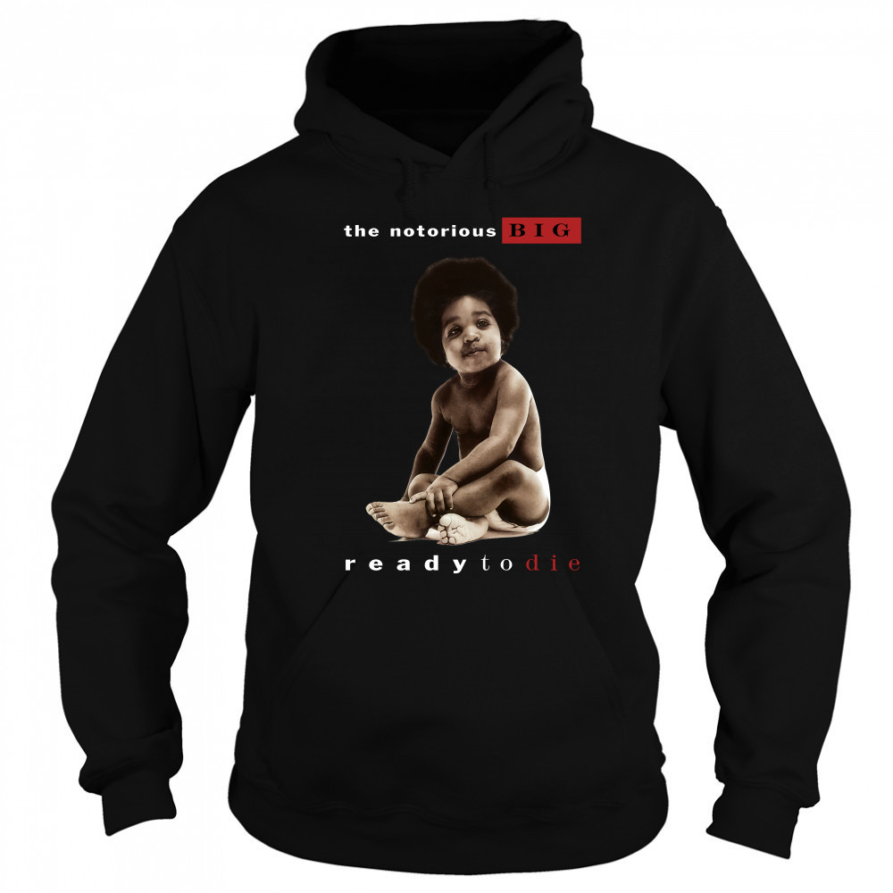 The Notorious Big Ready To Die Notorious Big Biggie Smalls Sweatshirt