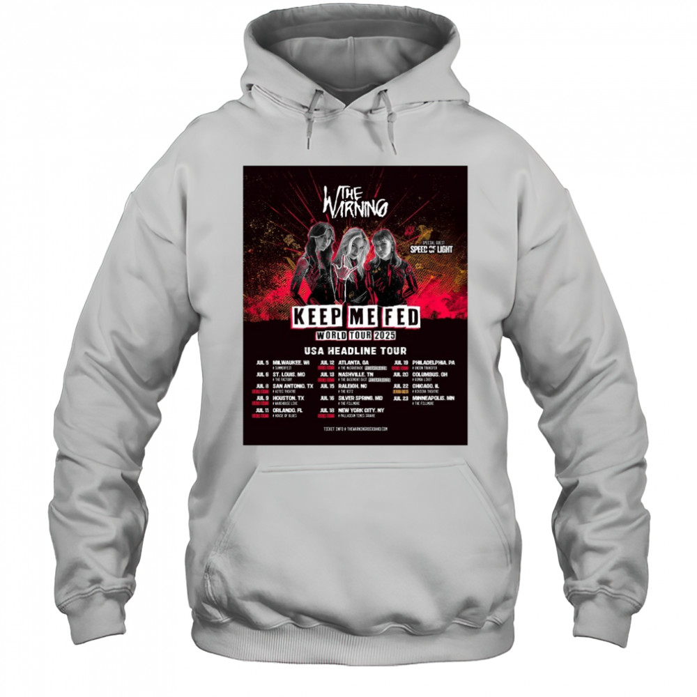The Warning Keep Me Fed World Tour 2025 USA Headline Tour July 5 – 23 Poster t-shirt Hoodie
