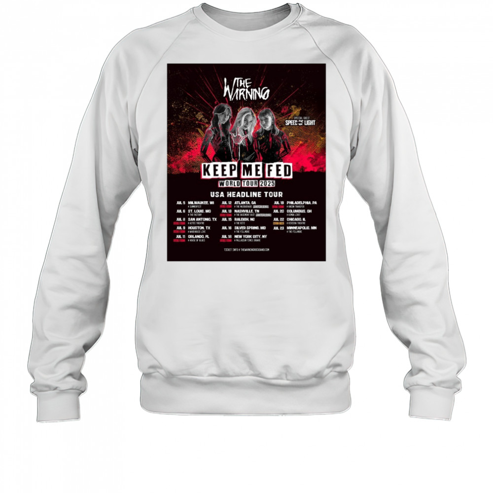 The Warning Keep Me Fed World Tour 2025 USA Headline Tour July 5 – 23 Poster t-shirt Sweatshirt