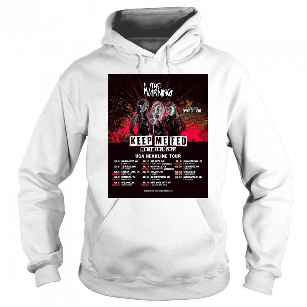 The Warning Keep Me Fed World Tour 2025 USA Headline Tour July 5 – 23 Poster t-shirt Sweatshirt