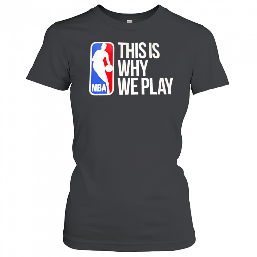 This is why we play nba logo shirt Women's T-shirt