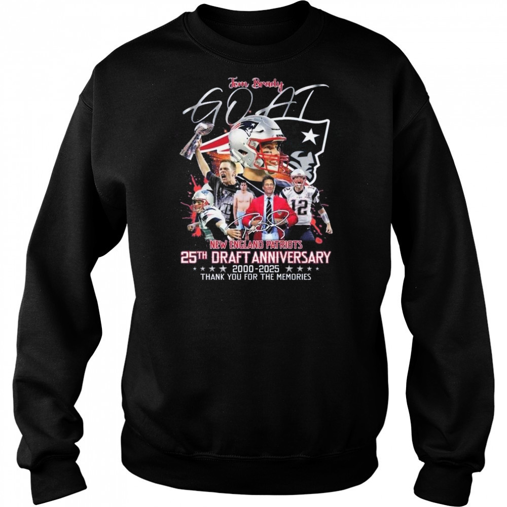 Tom Brady GOAT New England Patriots 25th Draft Anniversary 2000-2025 Thank You For The Memories Signature Shirt Hoodie