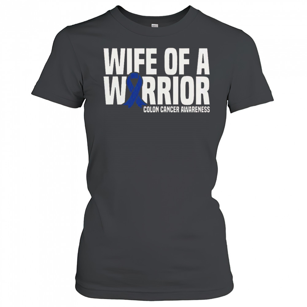 Wife Of A Warrior Blue Ribbon Colon Cancer Awareness T-Shirt Women's T-shirt