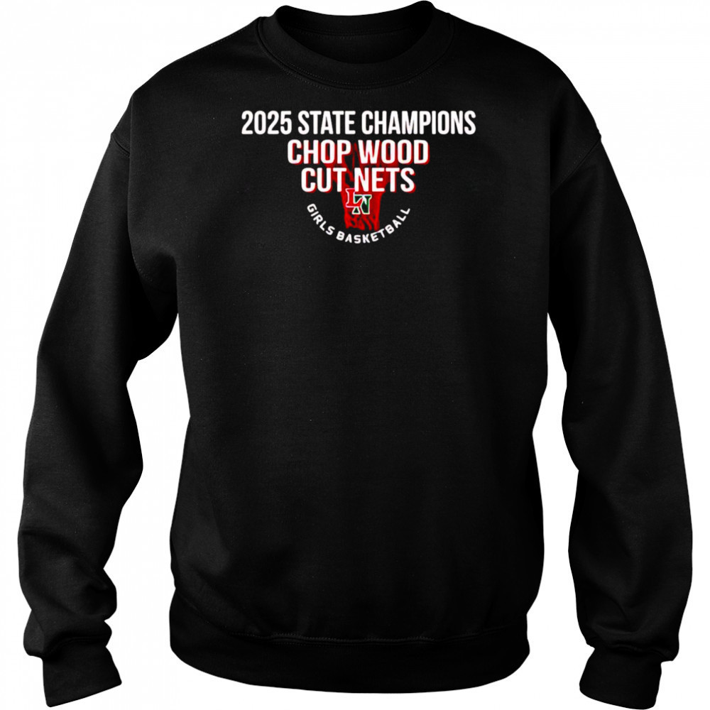 2025 State Champions Chop Wood cut nets shirt Hoodie