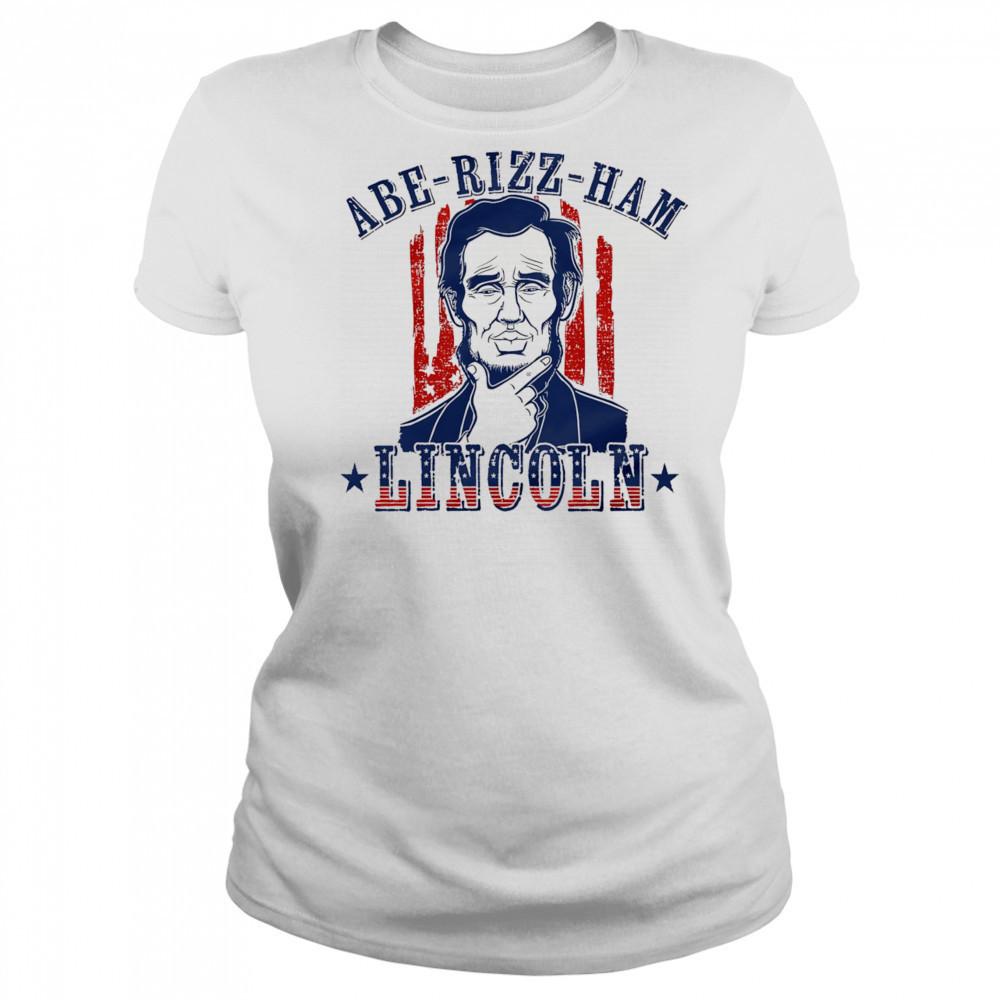 Abe-Rizz-Ham Lincoln shirt Women's T-shirt