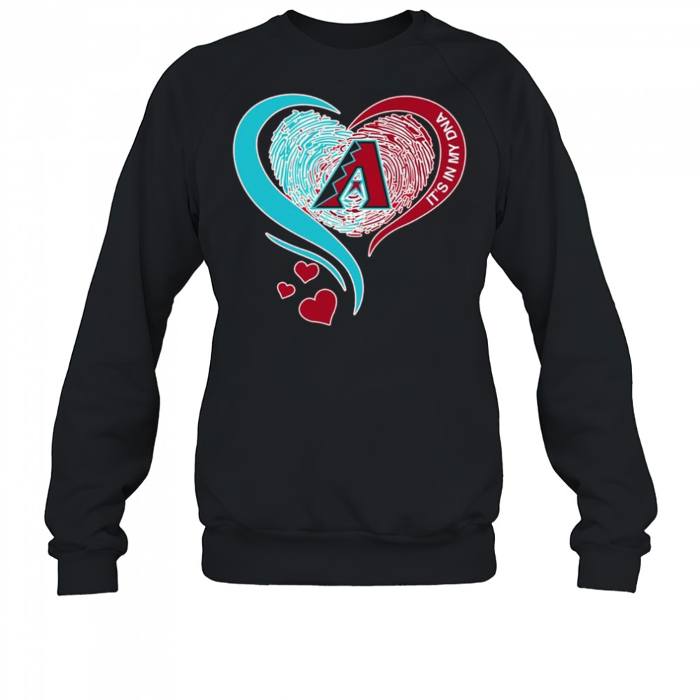 Arizona Diamondbacks Heart It’s My DNA 2025 Shirt Sweatshirt