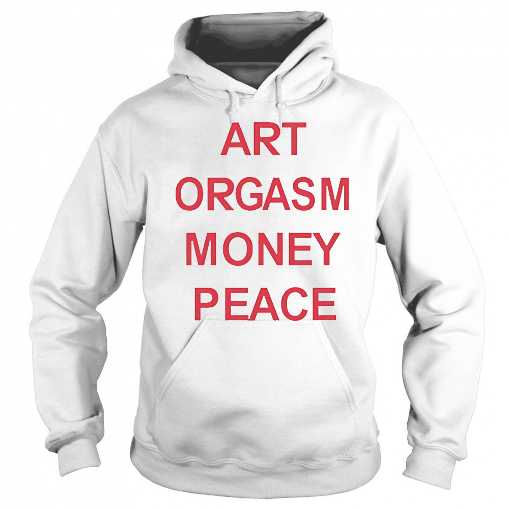 Art Orgasm Money Peace shirt Sweatshirt