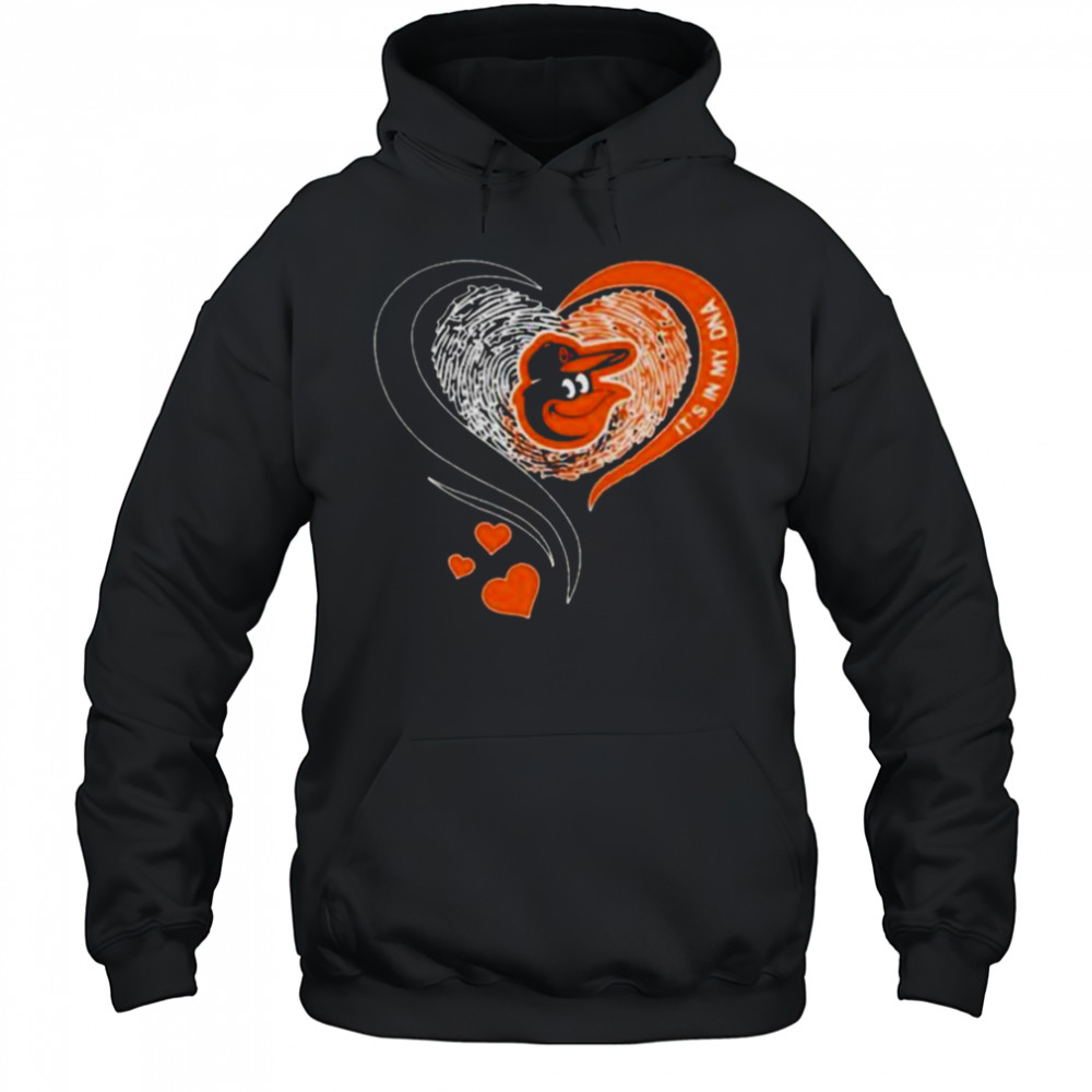 Baltimore Orioles It’s In My DNA Heart T Shirt Hoodie