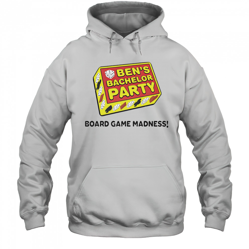 Ben’s Bachelor Party Board Game Madness shirt Hoodie
