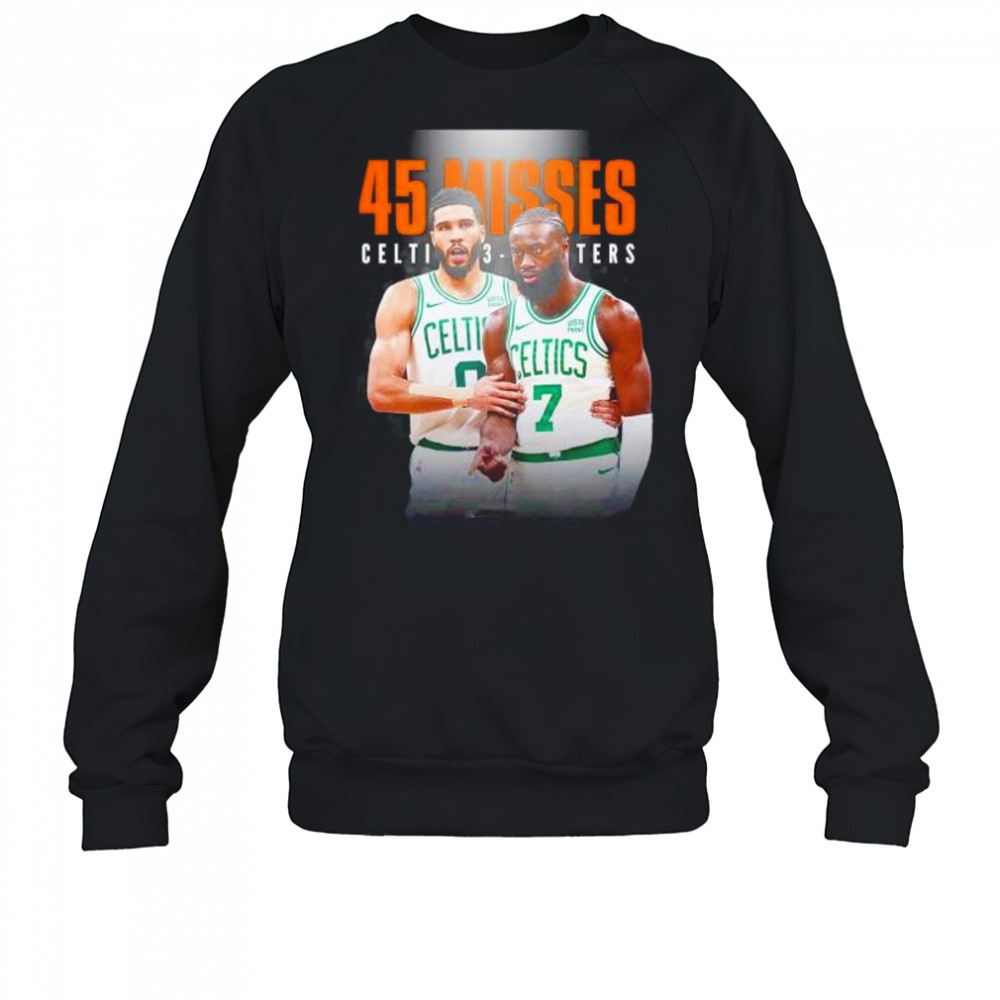 Boston Celtics Jayson Tatum and Jaylen Brown 45 missed 3 pointers shirt Sweatshirt