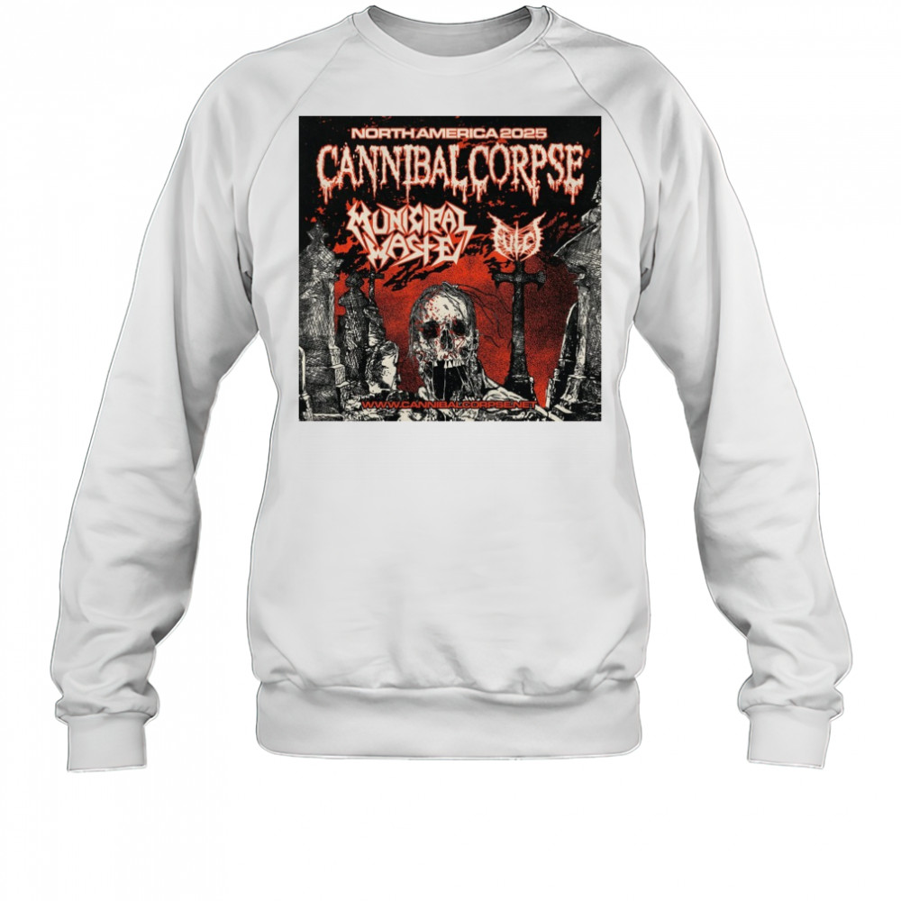 Cannibal Corpse 2025 North American Headlining Tour With Municipal Waste And Fulci Poster t-shirt Sweatshirt