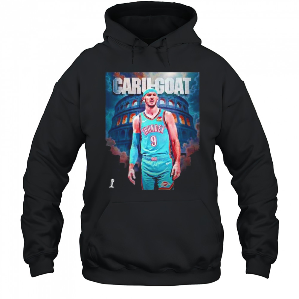 Caru goat Alex Caruso player in NBA history Oklahoma City Thunder shirt Hoodie