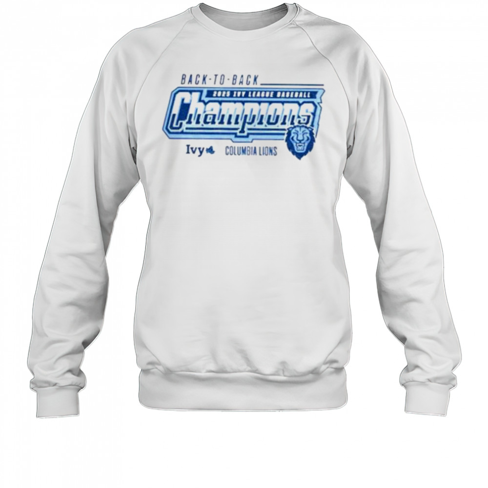 Columbia Lions baseball back to back 2025 Ivy league champions shirt Sweatshirt