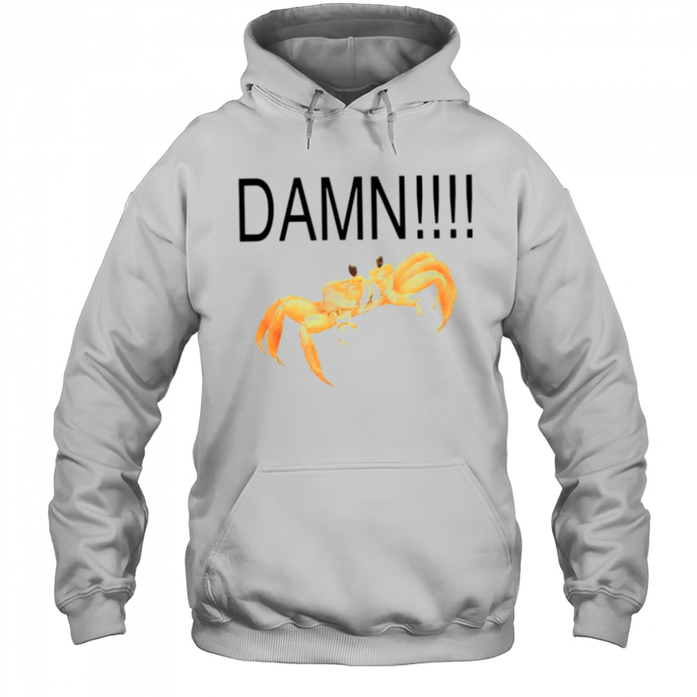 Crab damn shirt Hoodie