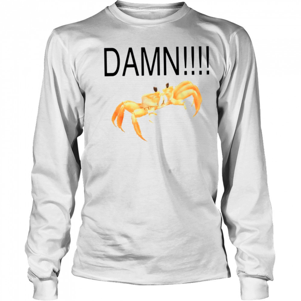 Crab damn shirt Long Sleeved