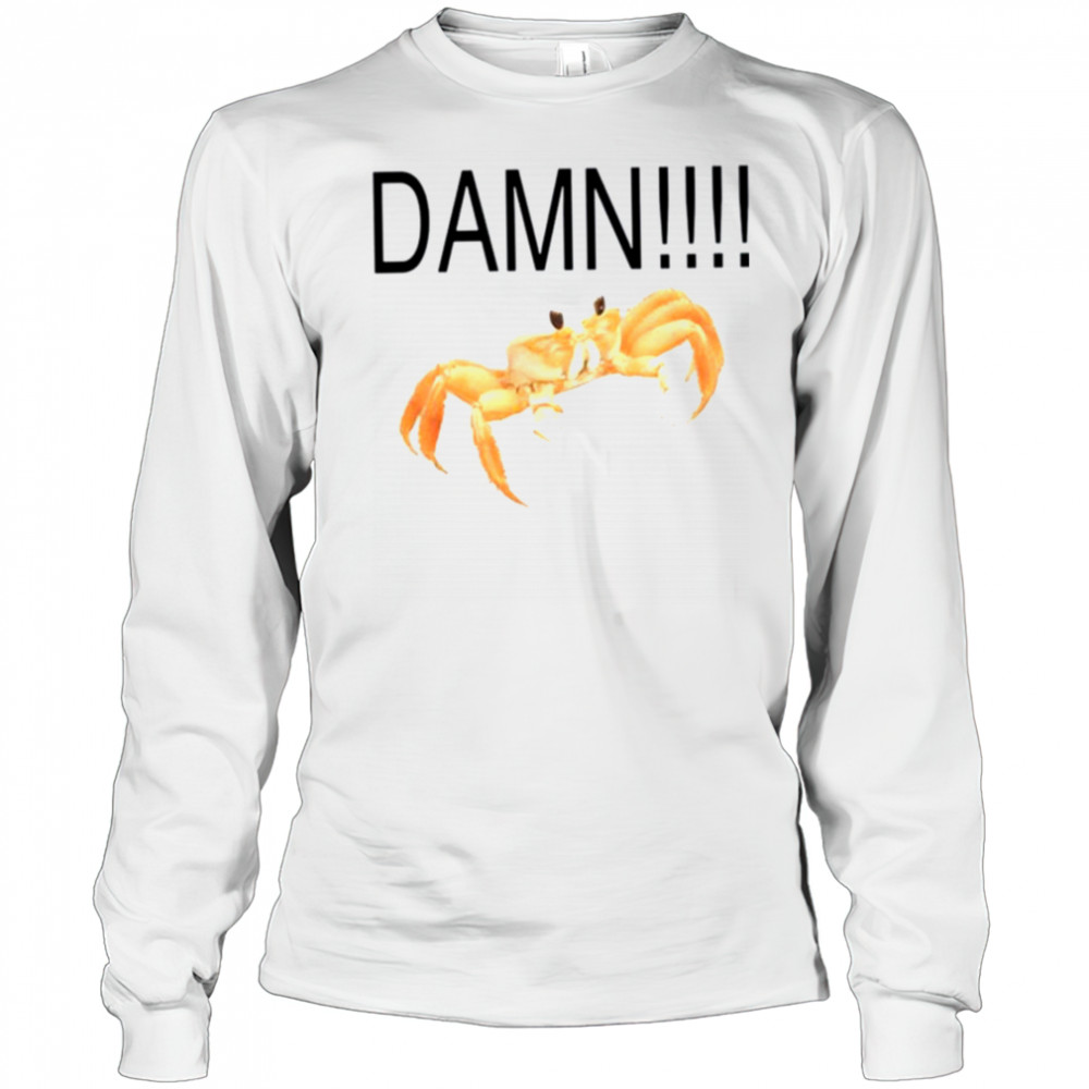 Crab damn shirt Long Sleeved